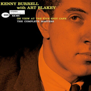 Kenny Burrell with Art Blakey- On View At The Five Spot Cafe: The Complete Masters (Blue Note Tone Poet Series)
