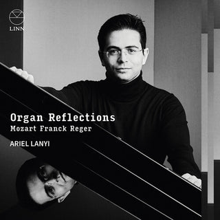 Sebastian Manz- Mozart, Franck & Reger: Organ Reflections