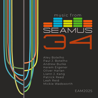Andrea Monarda- Music from SEAMUS, Vol. 34