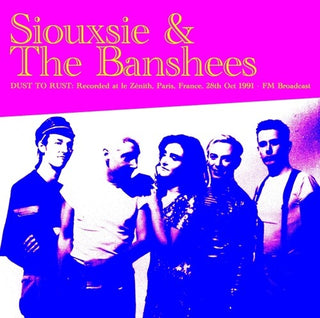Siouxsie & Banshees- Dust To Rust: Live At Le Zenith, Paris, France, 28th Oct 1991 - FM Broadcast