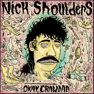 Nick Shoulders- Okay, Crawdad. (Vinyl)