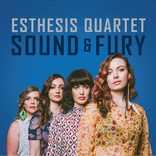 Esthesis Quartet- Sound of Fury