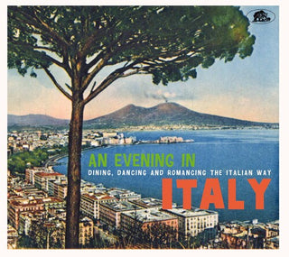 Various Artists- An Evening In Italy: Dining, Dancing And Romancing The Italian Way (Various Artists)