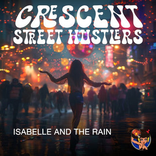 Crescent Street Hustlers- Isabelle and the Rain