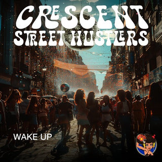Crescent Street Hustlers- Wake Up