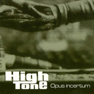 High Tone- Opus Incertum