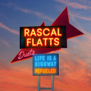 Rascal Flatts- Life Is A Highway: Refueled Duets