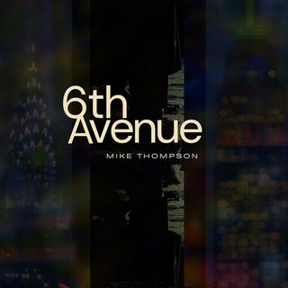 Mike Thompson- 6th Avenue
