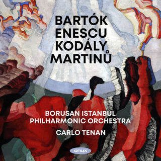 Borusan Istanbul Philharmonic- Bartok: Dance Suite; Enescu: Romanian Rhapsody No.1