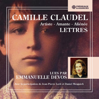 Emmanuelle Devos- Camille Claudel (1864-1943) artiste - amante - alienee - Lettres
