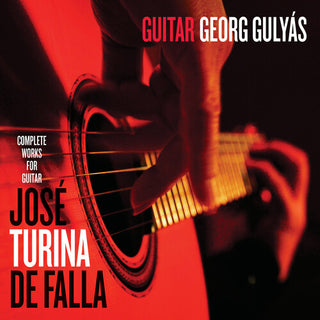Georg Gulyas- Georg Gulyas Plays Jose, Turina & De Falla