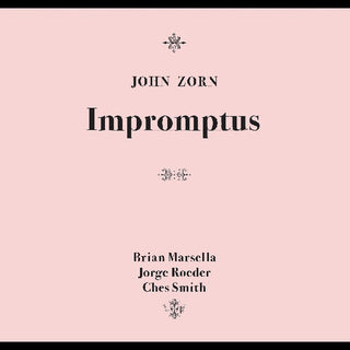 John Zorn- Impromptus