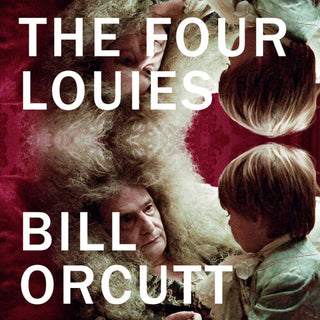 Bill Orcutt- The Four Louies (Vinyl)