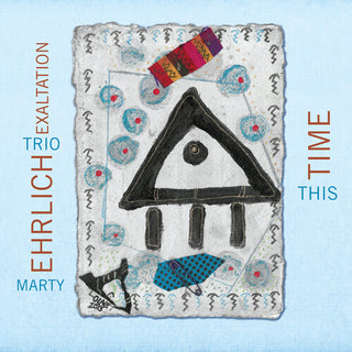 Marty Trio Exaltation Ehrlich- This Time