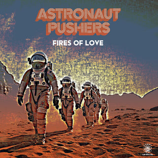 Astronaut Pushers- Fires of Love (Ep)