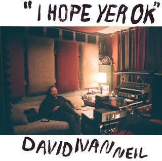 David Ivan Neil- I Hope Yer Ok