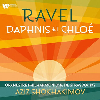 Aziz Shokhakimov- Ravel: Daphnis Et Chloe