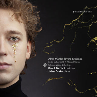 Raoul Steffani- Alma Mahler, lovers & friends - Lieder by Korngold, A. Mahler, Pfitzner, Schreker, Walter & Zemlinsky