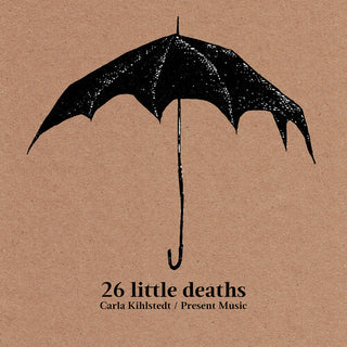 Carla Kihlstedt- 26 Little Deaths