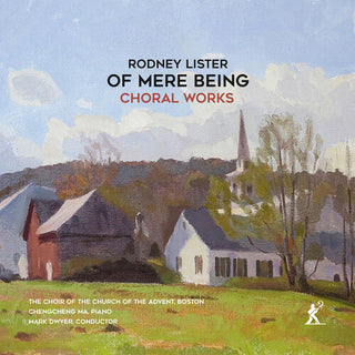 The Choir of the Church of the Advent Boston- Of Mere Being