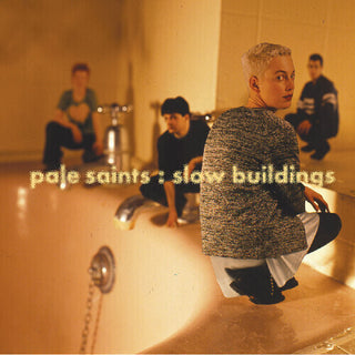 Pale Saints- Slow Buildings