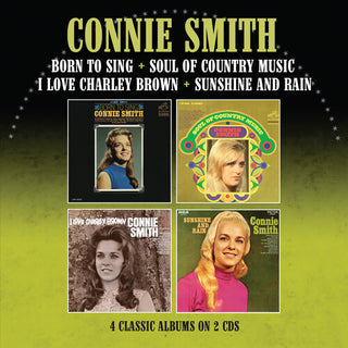 Connie Smith- Born To Sing / Soul Of Country Music / I Love Charley Brown / Sunshine & Rain - Four Albums On Two CDs