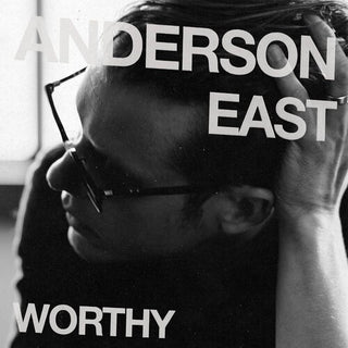 Anderson East- Worthy