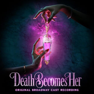 Death Becomes Her (Original Broadway Cast Recording)