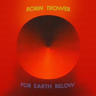 Robin Trower- For Earth Below - 50th Anniversary Edition