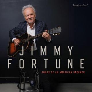 Jimmy Fortune- Songs Of An American Dreamer