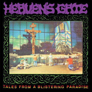 Heaven's Gate- Tales From A Blistering Paradise