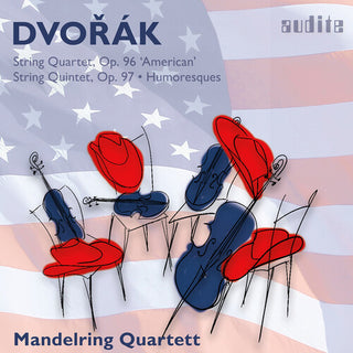 Mandelring Quartett- Dvorak: String Quartet, Op. 96, String Quintet, Op. 97 & Humoresques, Op. 101
