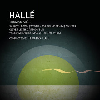 Halle- Thomas Ades, William Marsey & Oliver Leith: Orchestral Works