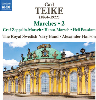 Royal Swedish Navy Band- Teike: Marches, Vol. 2 - Graf Zeppelin-Marsch; Hansa-Marsch; Heil Potsdam