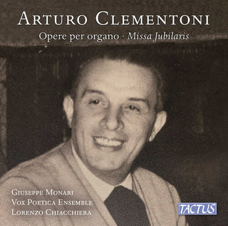 Giuseppe Monari- Clementoni: Organ Works & Missa Jubilaris