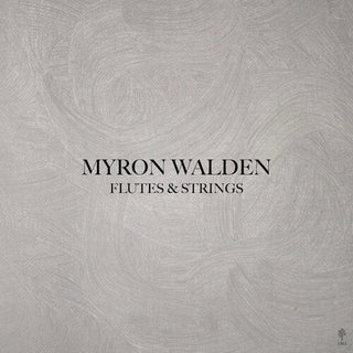 Myron Walden- Flutes & Strings