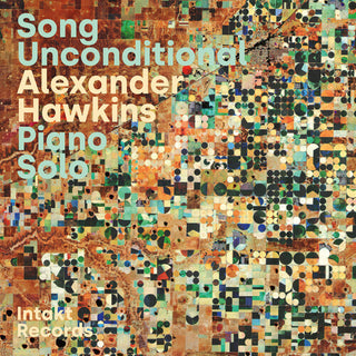 Alexander Hawkins- Song Unconditional