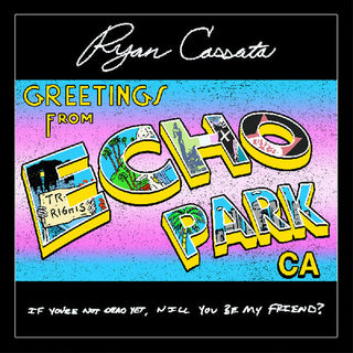 Ryan Cassata- Greetings From Echo Park