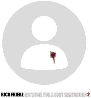 Rico Friebe- Anthems For A Lost Generation 2