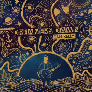 Sam Kelly- Dreamers Dawn (Vinyl)