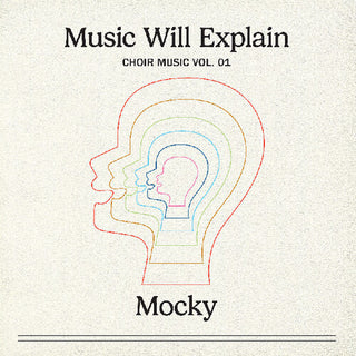 Mocky- Music Will Explain (choir Music Vol. 1)