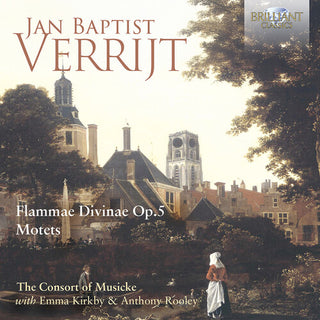 The Consort of Musicke- Verrijt: Flammae Divinae, Op. 5; Motets