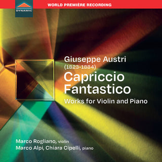 Marco Rogliano- Giuseppe Austri, Capriccio fantastico, Works for violin and piano