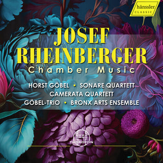 Horst Gobel- Josef Rheinberger: Chamber Music