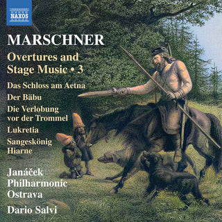 Janacek Philharmonic Ostrava- Marschner: Overtures and Stage Music, Vol. 3