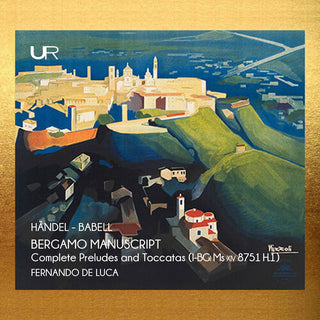 Fernando De Luca- Handel: The Bergamo manuscript