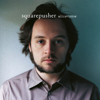 Squarepusher- Ultravisitor