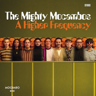 Mighty Mocambos- A Higher Frequency