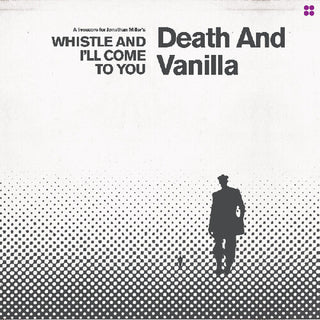 Death and Vanilla- Whistle And I'll Come To You (Indie Exclusive Vinyl)