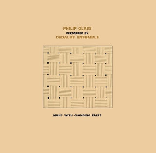 Philip Glass- Dedalus Ensemble Performing Philip Glass: Music With Changing Parts (CD)